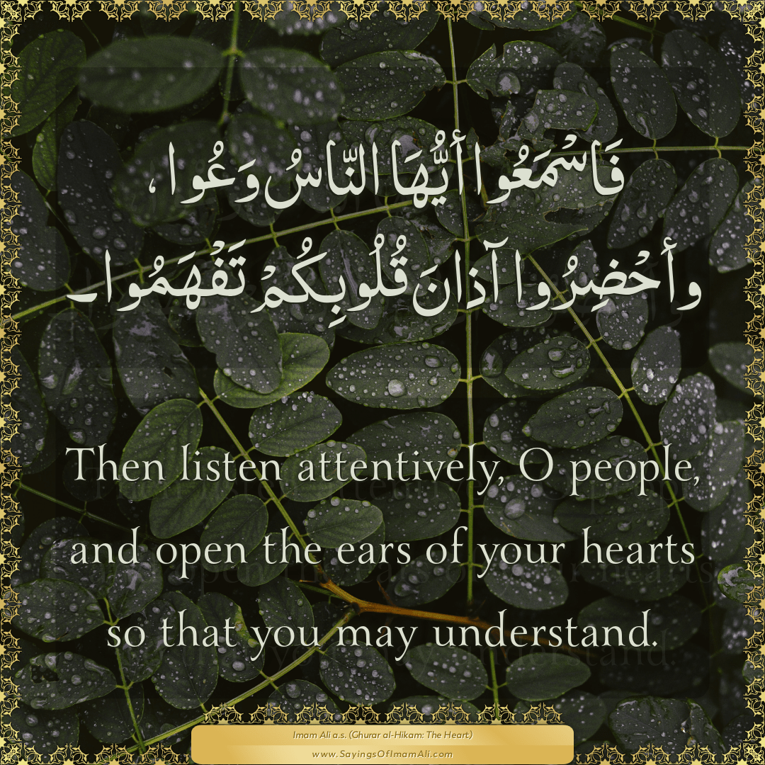 Sayings of Imam Ali (a.s) about: “attentively”