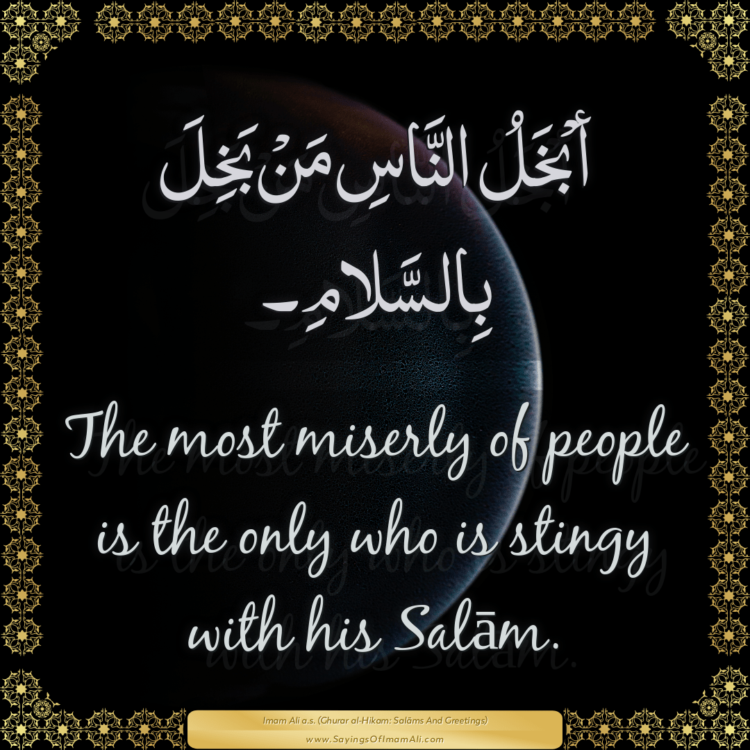 The most miserly of people is the only... — Imam Ali (a.s)