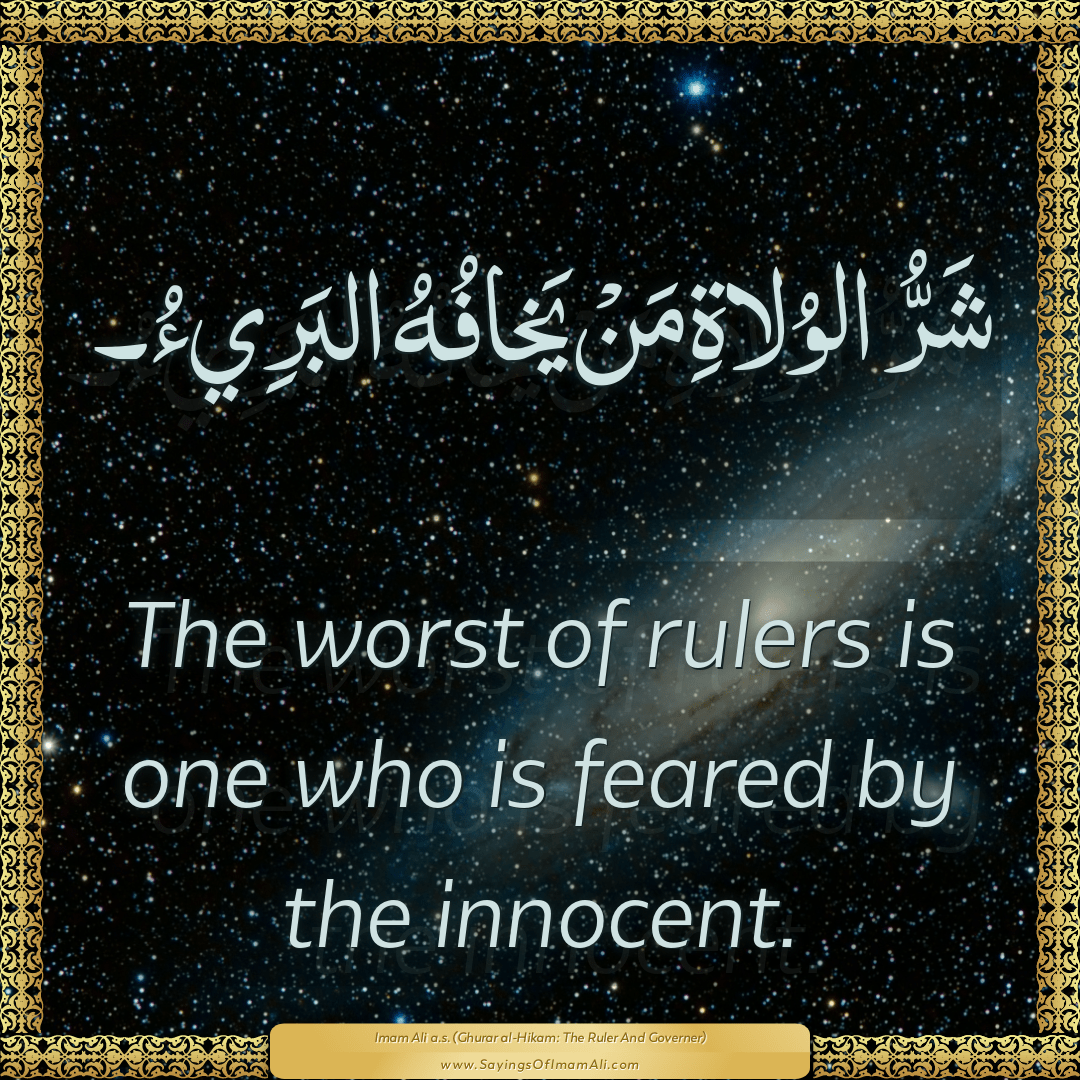 The worst of rulers is one who is... — Imam Ali (a.s)